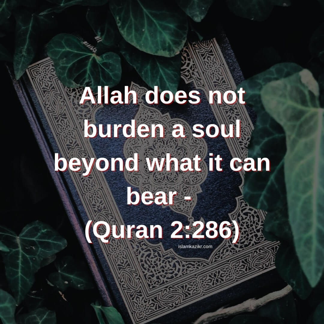Allah does not burden a soul beyoung what it can bear