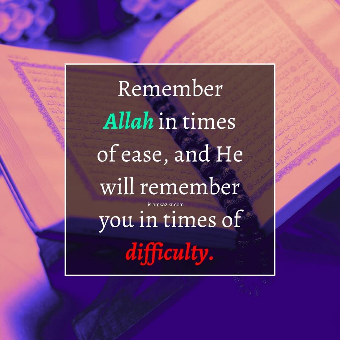 Remember Allah in times of ease - Whatsapp about Allah in English