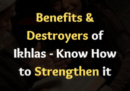 Benefits & Destroyers of Ikhlas