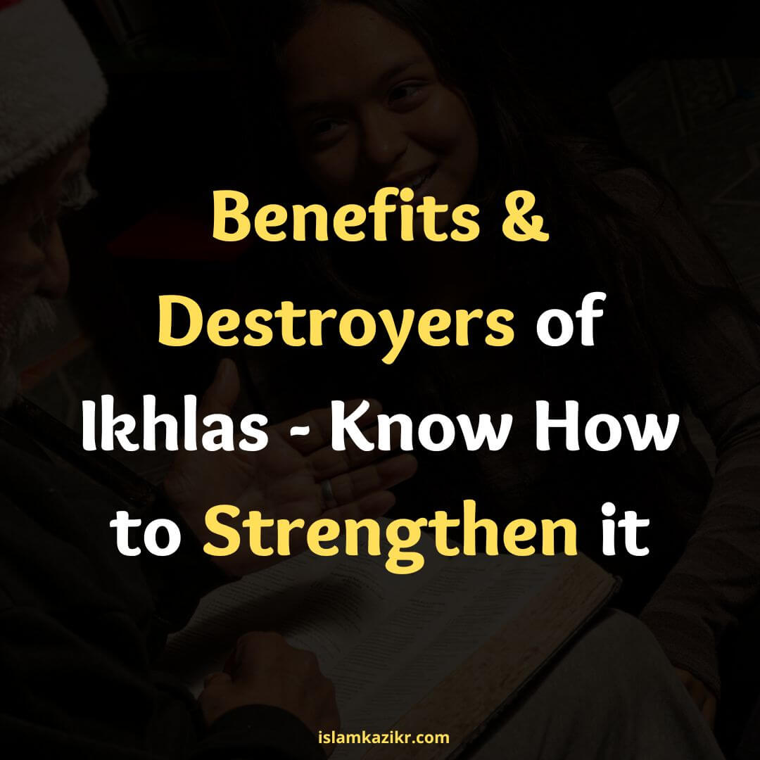 Benefits & Destroyers of Ikhlas