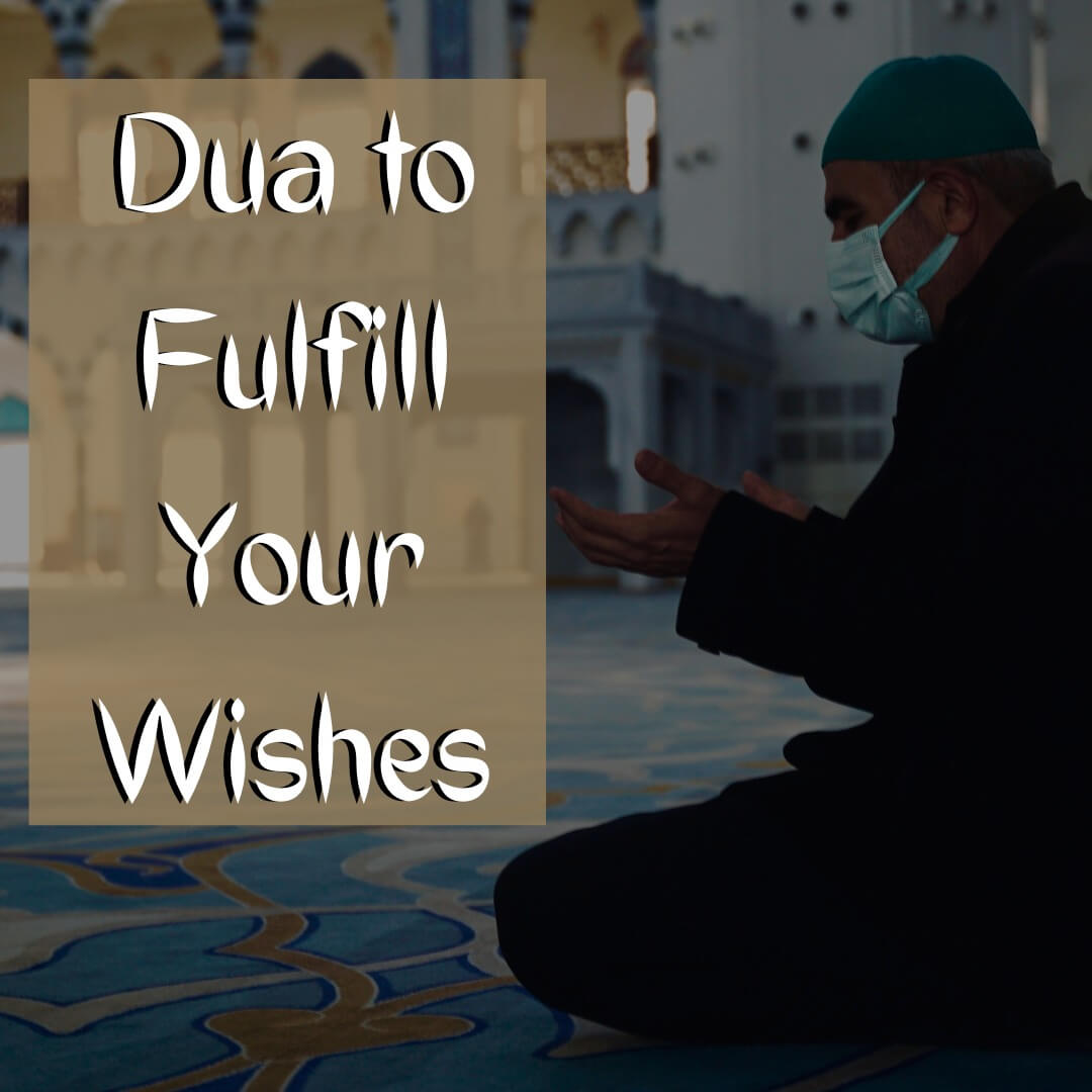 dua-to-fulfill-your-wishes-know-how-to-fulfill-your-wishes