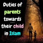 Duties of Parents Towards Their Child in Islam