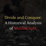 Divide and Conquer A Historical Analysis of Muslim Split