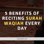 Benefits of Reciting Surah Waqiah Every Day