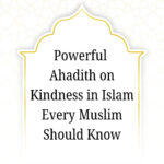 Hadith on Kindness in Islam Every Muslim Should Know