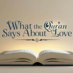 What the Qur’an Says About Love